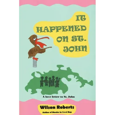 It Happened on St. John: A Tale of the Island