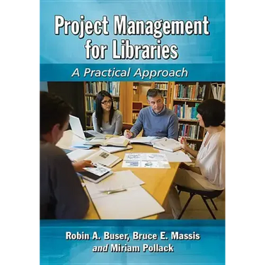 Project Management for Libraries: A Practical Approach