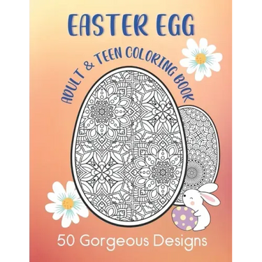 Easter Egg Adult & Teen Coloring Book: 50 Gorgeous Designs: Intricate Fun Color Pages