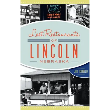 Lost Restaurants of Lincoln, Nebraska