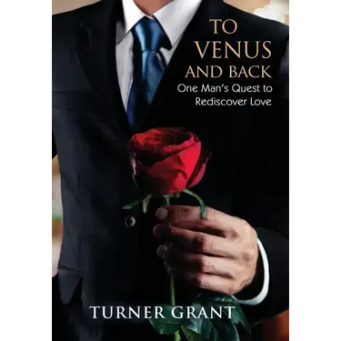 To Venus and Back: One Man's Quest to Rediscover Love