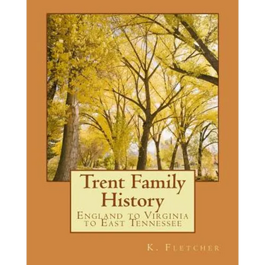 Trent Family History: England to Virginia to East Tennessee