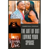 The Art of Out Loving Your Spouse