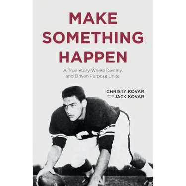 Make Something Happen: A True Story Where Destiny and Driven Purpose Unite