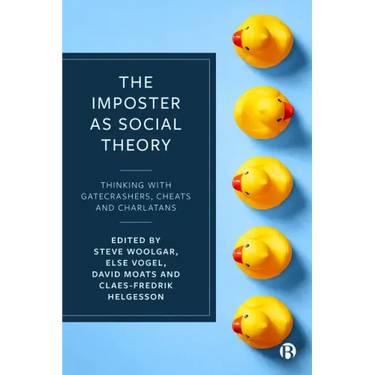 The Imposter as Social Theory: Thinking with Gatecrashers, Cheats and Charlatans