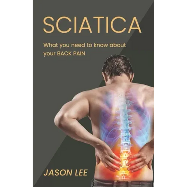 Sciatica: What You Need To Know About Your Back Pain