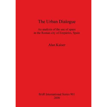 The Urban Dialogue: An analysis of the use of space in the Roman city of Empúries, Spain