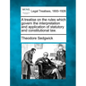 A treatise on the rules which govern the interpretation and application of statutory and constitutional law.