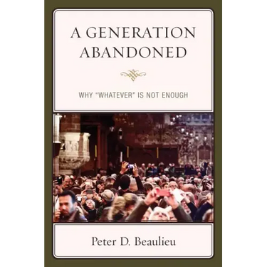 A Generation Abandoned: Why 'Whatever' Is Not Enough