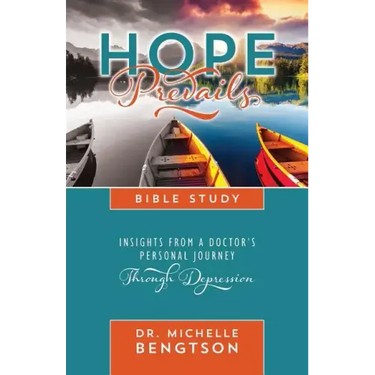 Hope Prevails Bible Study: Insights from a Doctor's Personal Journey Through Depression