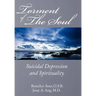 Torment of the Soul: Suicidal Depression and Spirituality