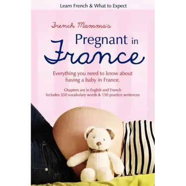 French Mamma's Pregnant in France: Learn French & What to Expect