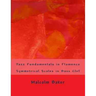 Jazz Fundamentals in Flamenco: Symmetrical Scales in Bass Clef