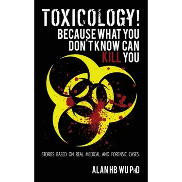 Toxicology! Because What You Don't Know Can Kill You