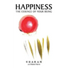 Happiness: The Essence of Your Being