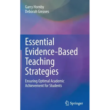Essential Evidence-Based Teaching Strategies: Ensuring Optimal Academic Achievement for Students