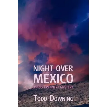 Night Over Mexico (a Hugh Rennert Mystery)