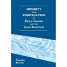 Impurity and Purification in Early Judaism and the Jesus Tradition