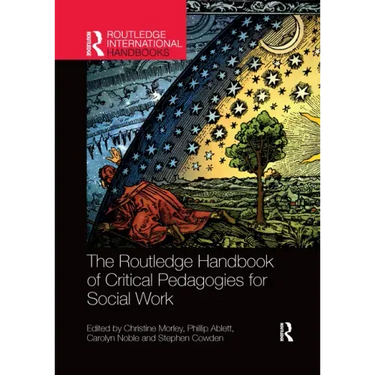 The Routledge Handbook of Critical Pedagogies for Social Work