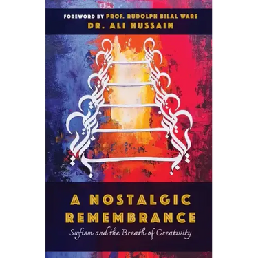 A Nostalgic Remembrance: Sufism and the Breath of Creativity
