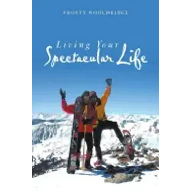 Living Your Spectacular Life