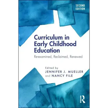 Curriculum in Early Childhood Education: Re-Examined, Reclaimed, Renewed