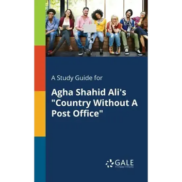 A Study Guide for Agha Shahid Ali's "Country Without A Post Office"