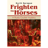 Frighten the Horses: A Rusty Coulter mystery