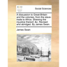 A Dissuasion to Great-Britain and the Colonies, from the Slave-Trade to Africa. Shewing the Injustice Thereof, &C. Revised and Abridged. by James Swan