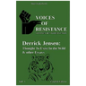 Voices of Resistance: Derrick Jensen: Thought to exist in the wild & other essays