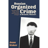 Russian Organized Crime in Branson, Missouri: The Seven Year Chase, Arrest and Conviction of Serguei