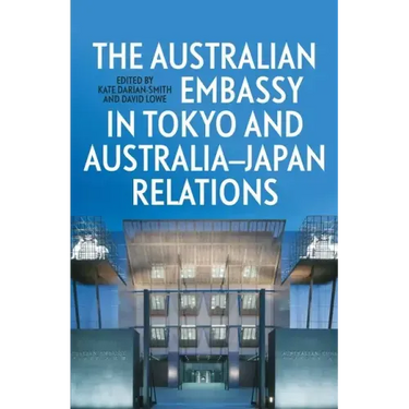 The Australian Embassy in Tokyo and Australia-Japan Relations
