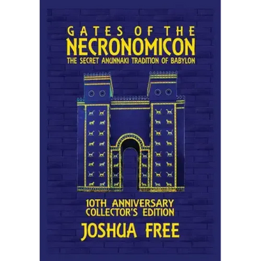 Gates of the Necronomicon: The Secret Anunnaki Tradition of Babylon