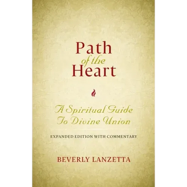 Path of the Heart: A Spiritual Guide to Divine Union, Expanded Edition with Commentary