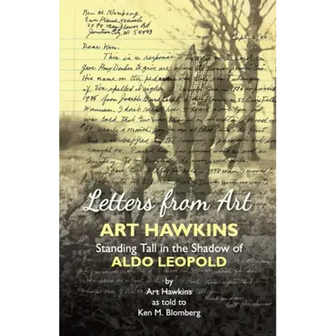 Letters from Art: Art Hawkins Standing Tall in the Shadow of Aldo Leopold