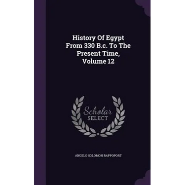 History Of Egypt From 330 B.c. To The Present Time, Volume 12