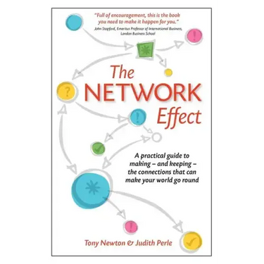 The Network Effect: A practical guide to making - and keeping - the connections that can make your world go round
