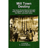 Mill Town Destiny: The Hand of Providence brought them together to save the mill, the town, and each other.