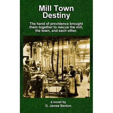 Mill Town Destiny: The Hand of Providence brought them together to save the mill, the town, and each other.