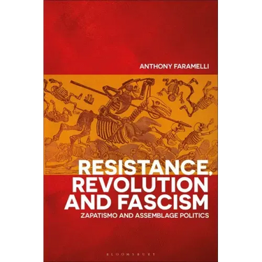 Resistance, Revolution and Fascism: Zapatismo and Assemblage Politics