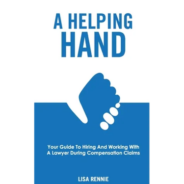 A Helping Hand: Your guide to hiring and working with a lawyer during compensation claims