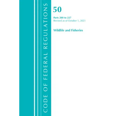 Code of Federal Regulations, Title 50 Wildlife and Fisheries 200-227, Revised as of October 1, 2021