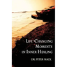 Life Changing Moments in Inner Healing