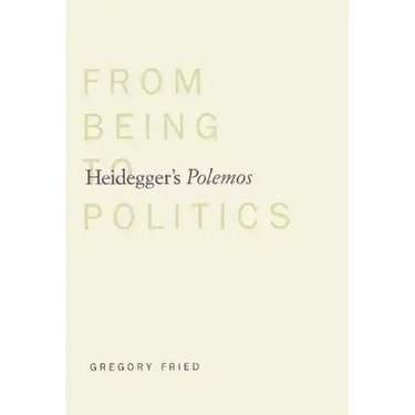 Heidegger's Polemos: From Being to Politics