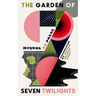 The Garden of Seven Twilights