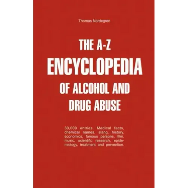 The A-Z Encyclopedia of Alcohol and Drug Abuse