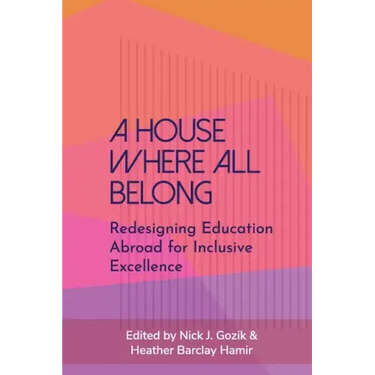 A House Where All Belong: Redesigning Education Abroad for Inclusive Excellence