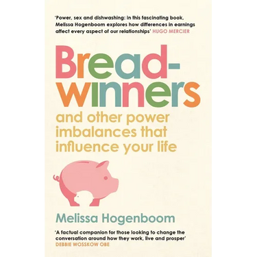 Breadwinners: And Other Power Imbalances That Influence Your Life