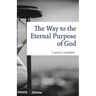 The Way to the Eternal Purpose of God