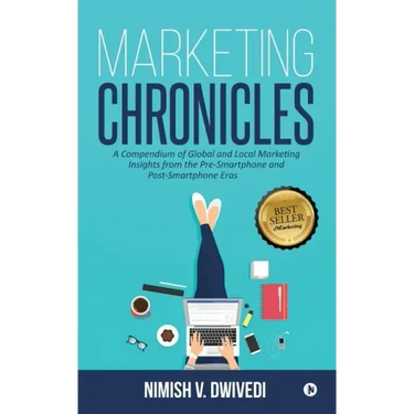 Marketing Chronicles: A Compendium of Global and Local Marketing Insights From the Pre-Smartphone and Post-Smartphone Eras